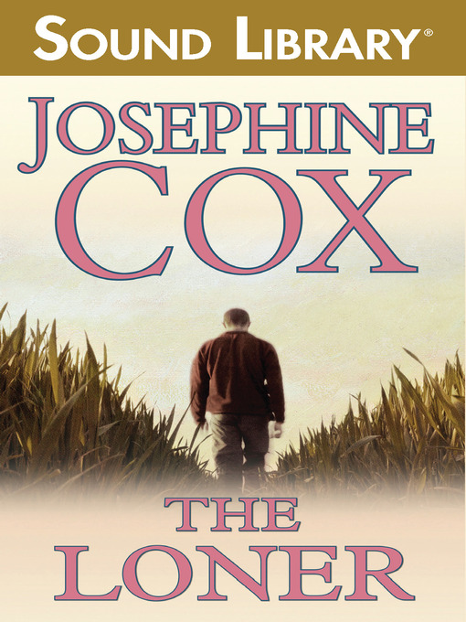 Title details for The Loner by Josephine Cox - Available